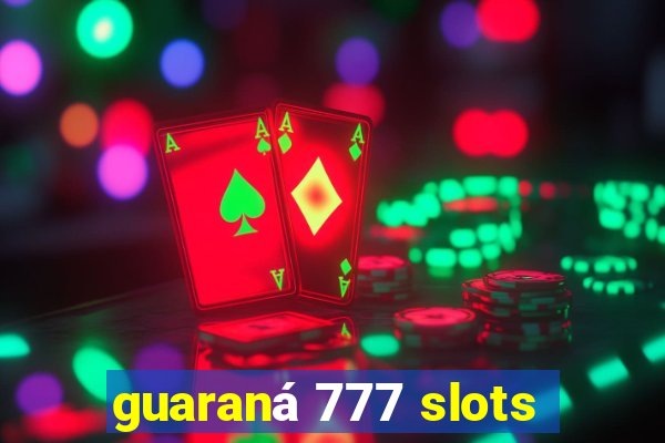 guaraná 777 slots