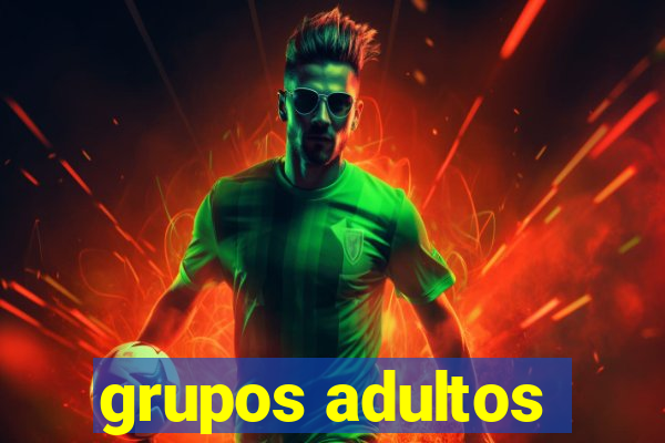 grupos adultos