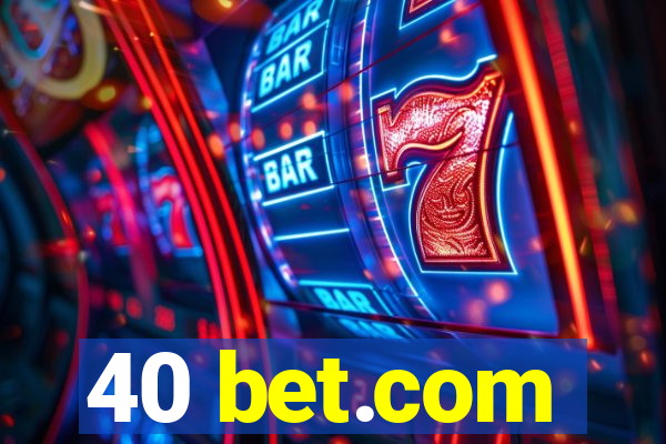 40 bet.com