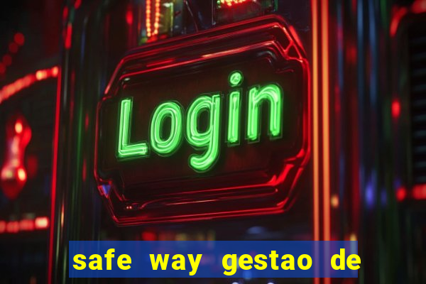 safe way gestao de recursos financeiros