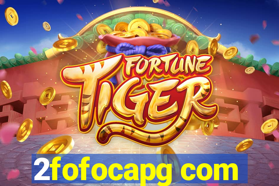 2fofocapg com