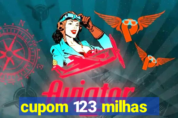 cupom 123 milhas