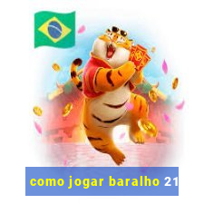 como jogar baralho 21