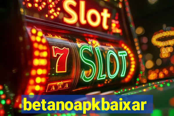 betanoapkbaixar