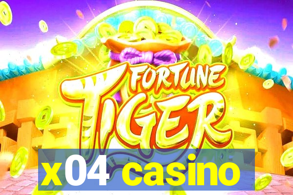 x04 casino