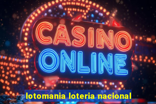 lotomania loteria nacional