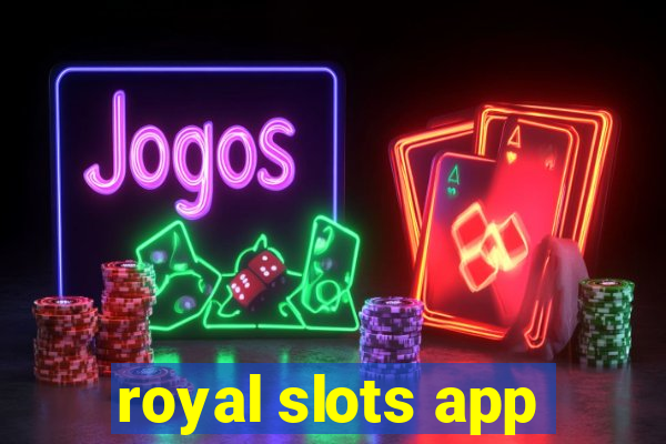 royal slots app