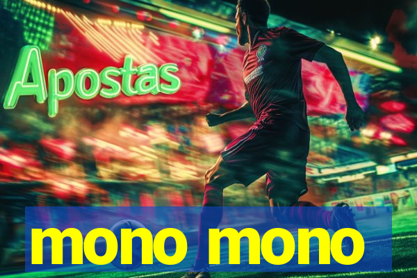 mono mono