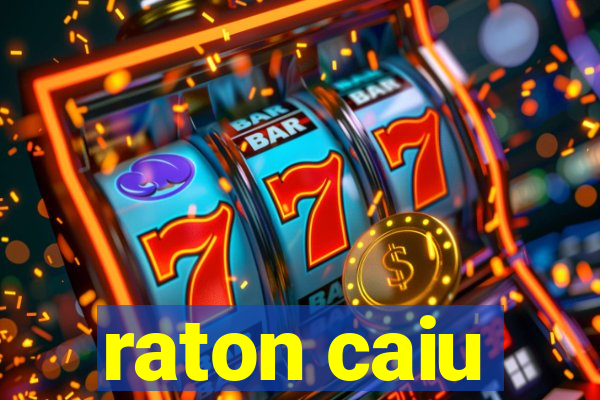 raton caiu