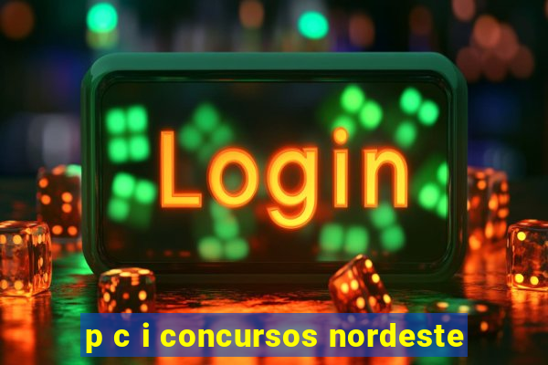 p c i concursos nordeste