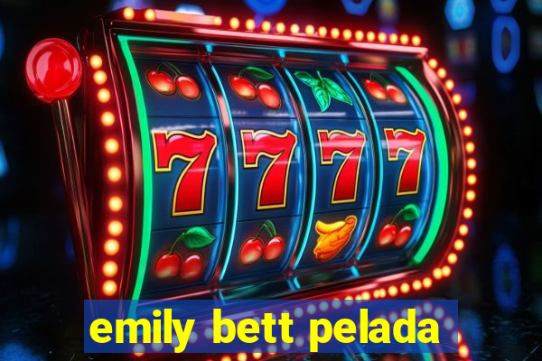 emily bett pelada