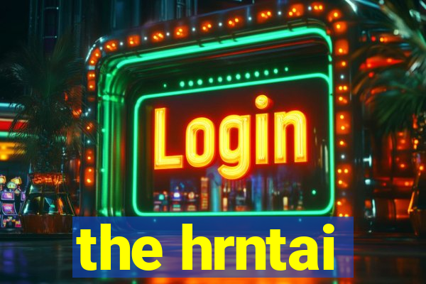 the hrntai