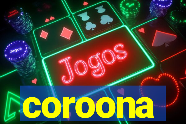 coroona