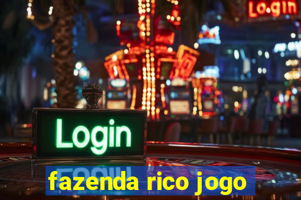 fazenda rico jogo