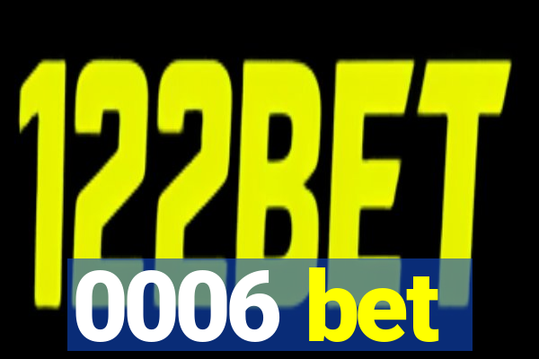 0006 bet