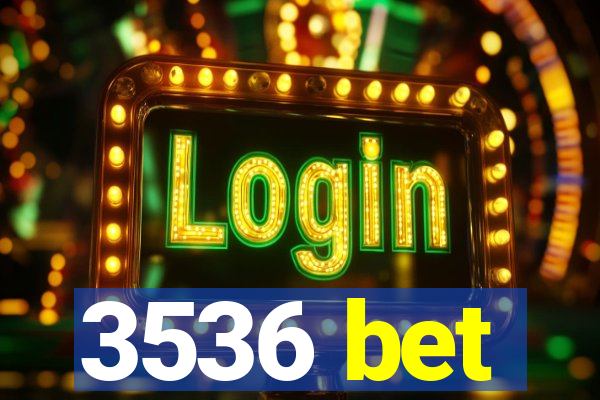 3536 bet