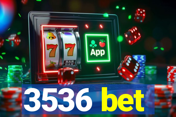 3536 bet