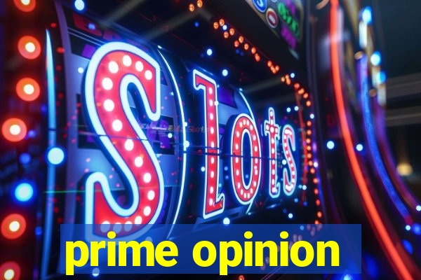 prime opinion