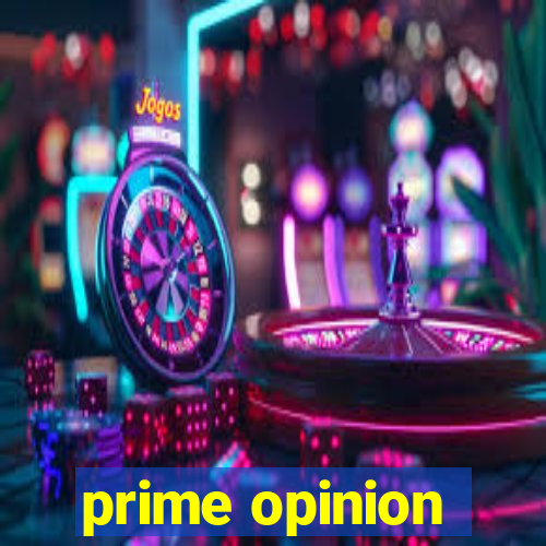 prime opinion