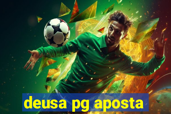 deusa pg aposta
