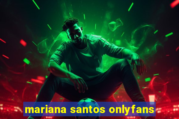 mariana santos onlyfans