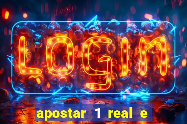 apostar 1 real e ganhar dinheiro