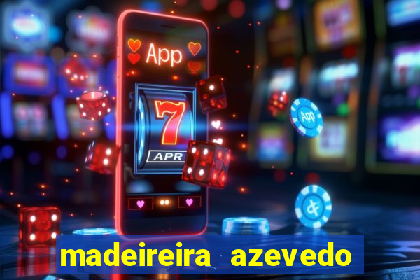 madeireira azevedo barreiras bahia