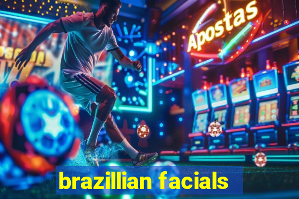 brazillian facials