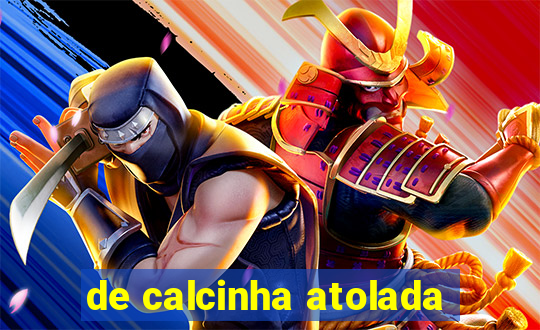 de calcinha atolada
