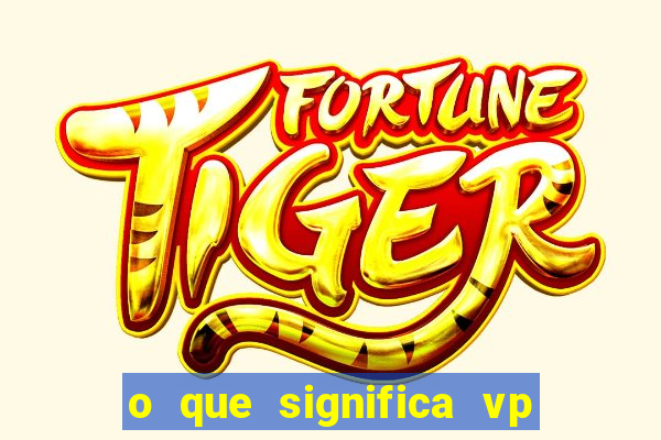 o que significa vp + 2 no sportingbet