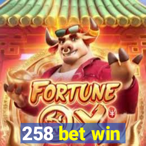 258 bet win