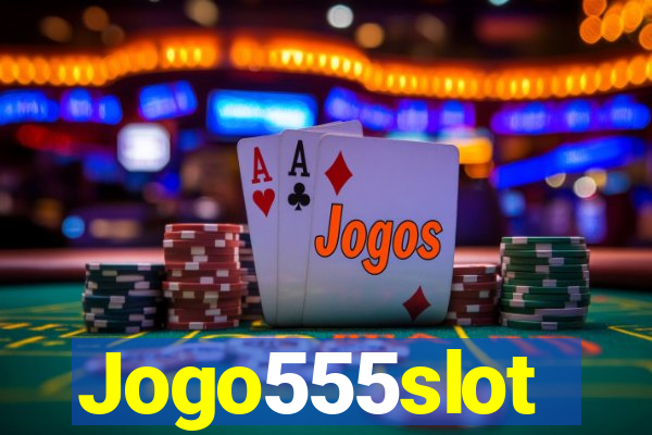 Jogo555slot