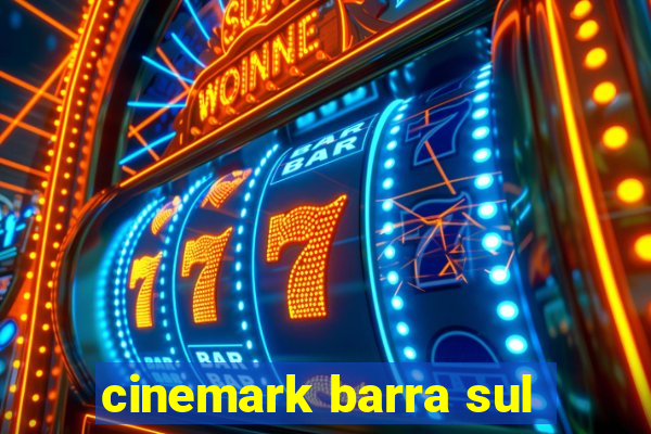 cinemark barra sul