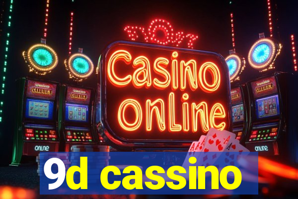 9d cassino