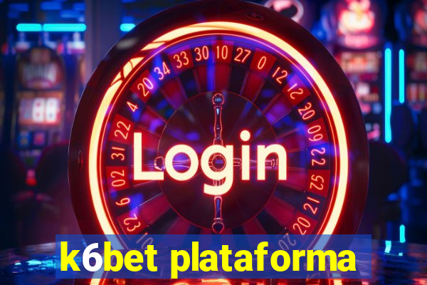 k6bet plataforma