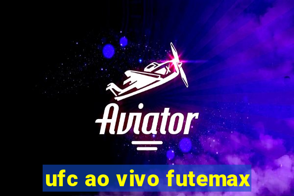 ufc ao vivo futemax