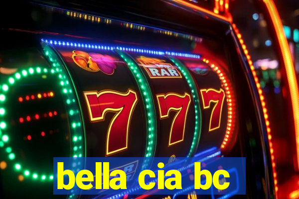 bella cia bc