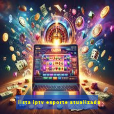 lista iptv esporte atualizada