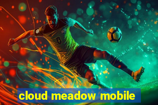 cloud meadow mobile