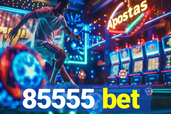 85555 bet