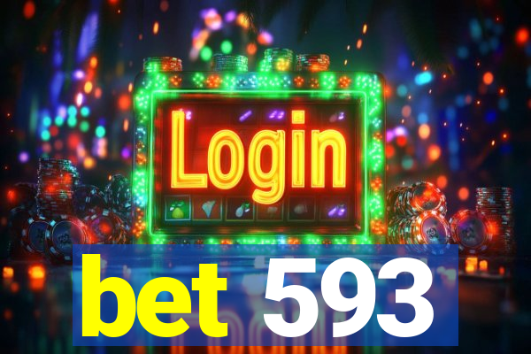 bet 593