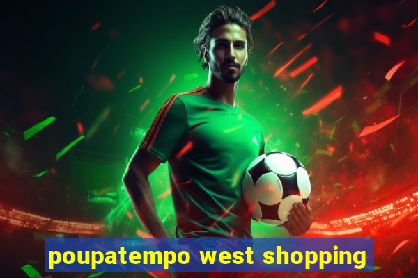 poupatempo west shopping