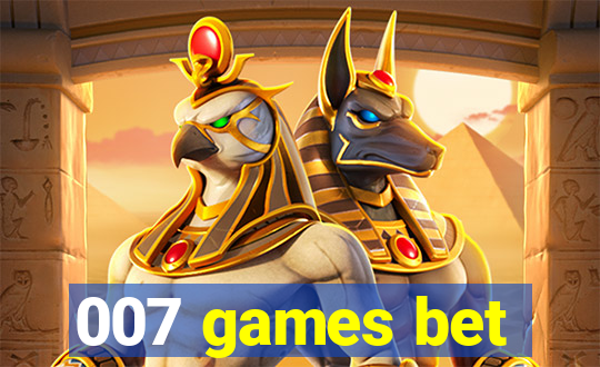 007 games bet