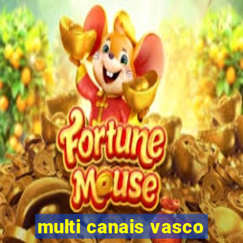 multi canais vasco