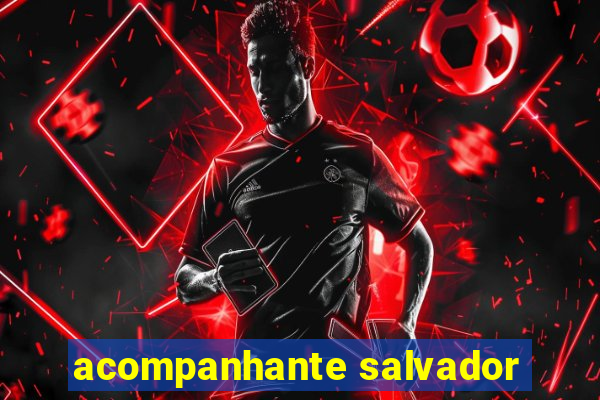 acompanhante salvador