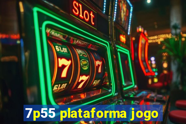 7p55 plataforma jogo