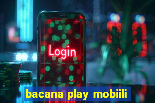 bacana play mobiili