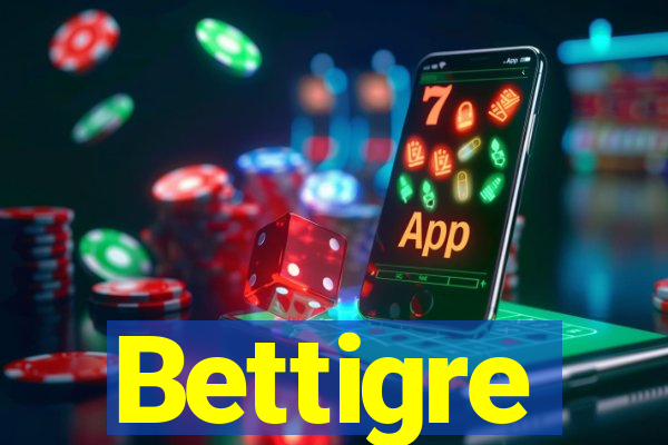 Bettigre