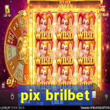 pix brilbet