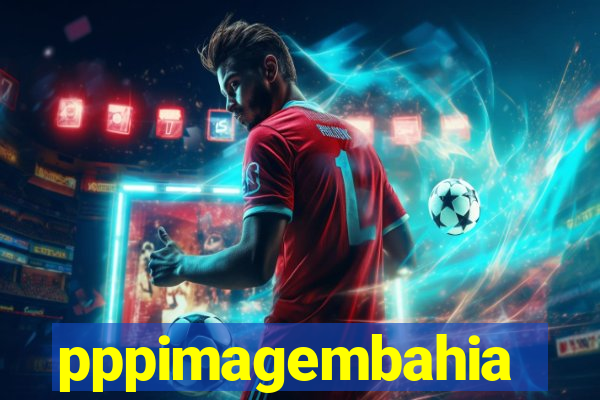 pppimagembahia